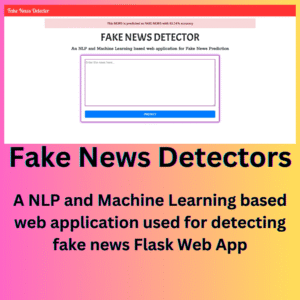 Fake News Detectors Fake News Detection using Machine Learning NLP