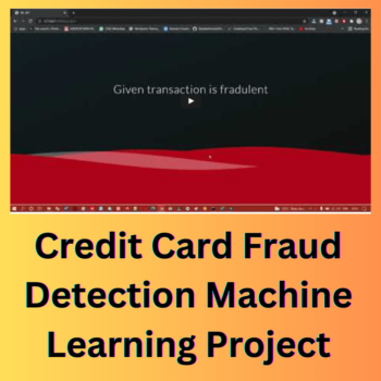 Credit Card Fraud Detection Machine Learning Project