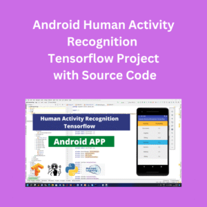 Android Human Activity Recognition Tensorflow Project with Source Code Android Human Activity Recognition Tensorflow Project with Source Code