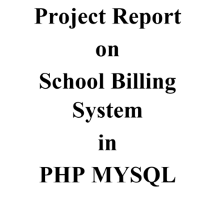 School Billing System Project in PHP Project Report