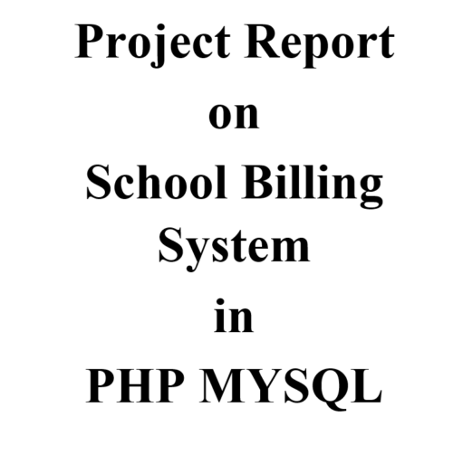 School Billing System Project in PHP Project Report