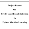 Credit Card Fraud Detection Python Machine Learning Project Report