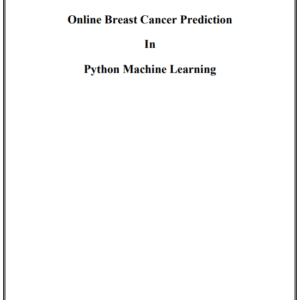 Breast Cancer Prediction Python Machine Learning Project Report