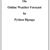 Online Weather Forecast python Django Project Report