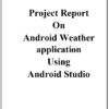 Android Weather App Project Report