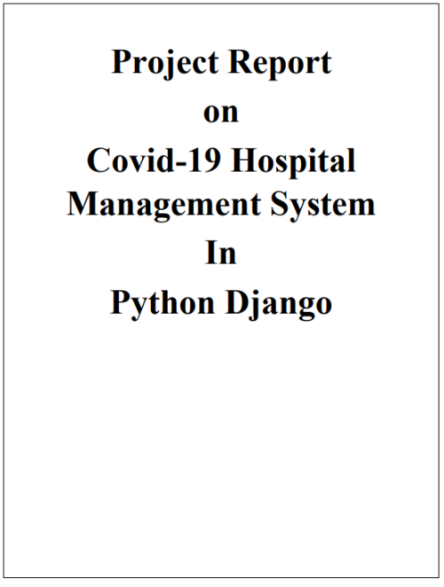Covid-19 Hospital Management Python Django Project Report