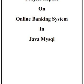 Online Banking System in Java Mysql Project Report