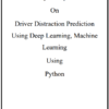 Driver Distraction Prediction Using Deep Learning, Machine Learning Project Report