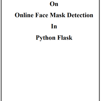 Live Face Mask Detection Project in Machine Learning Project Report