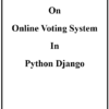 Online Voting System in Python Django Project Report