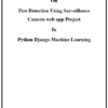 Fire Detection Using Python Machine Learning Project Report