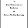 Hypo Thyroid Prediction Python Machine Learning Project Report