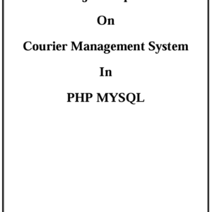 1 Courier Management System in PHP Mysql Project Report