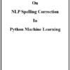 NLP Spelling Correction Python Machine Learning Project Report