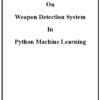 Weapon Detection System Using Python Machine Learning Project Report