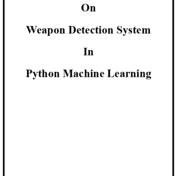 Weapon Detection System Using Python Machine Learning Project Report