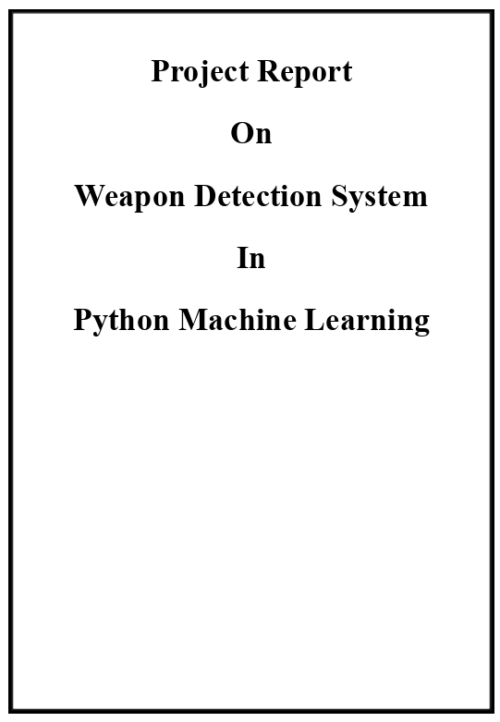 Weapon Detection System Using Python Machine Learning Project Report