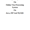 Online Visa Processing Java and MySQL Project Report